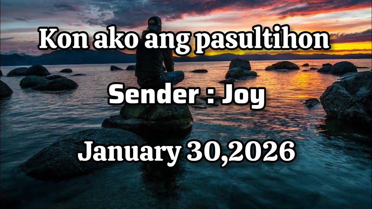 Kon ako ang pasultihon sender Joy January 30 2026