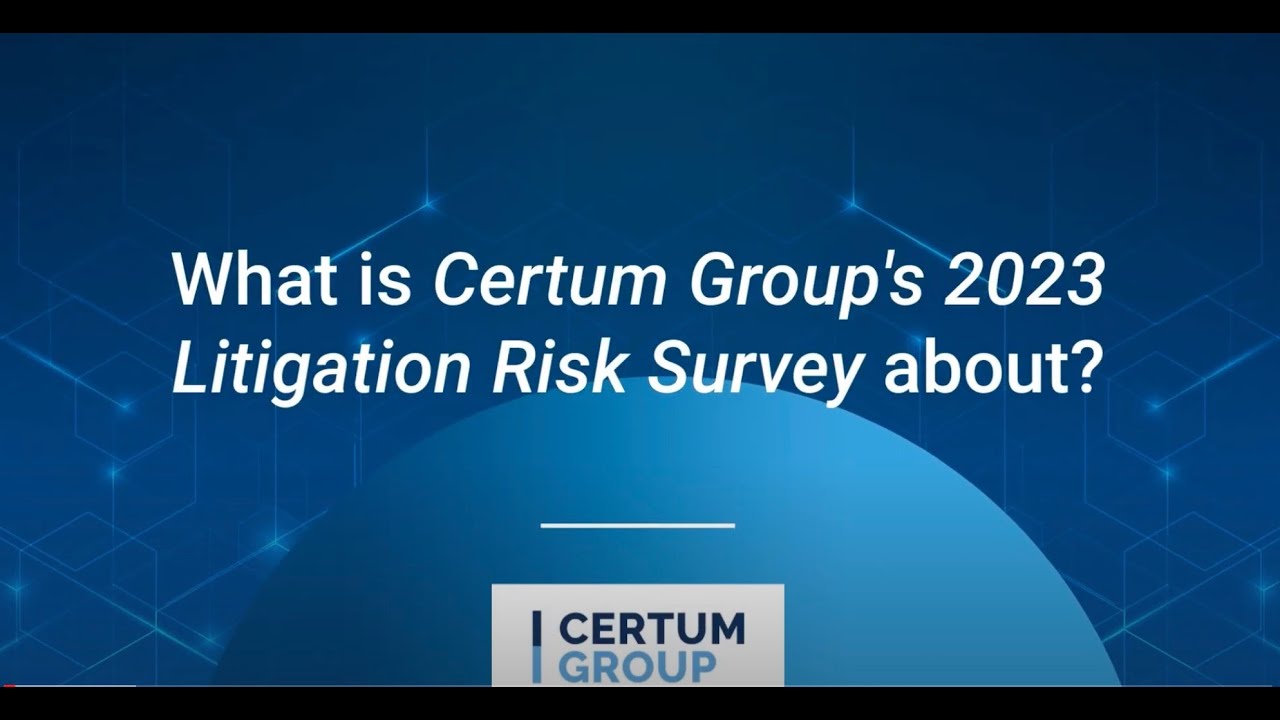 Certum Group&rsquo;s 2023 Litigation Risk Survey Results