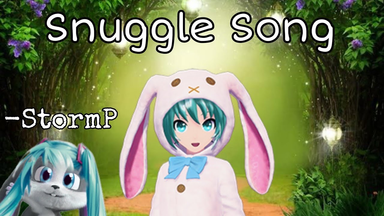 Snuggle Song but it's sung by Hatsune Miku