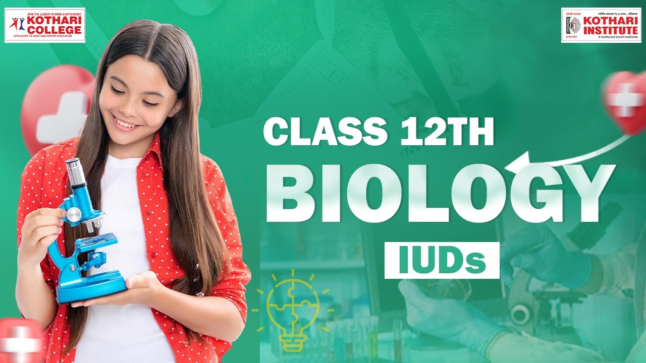 IUDs in Human Reproduction ll Kothari College ll KSN ll