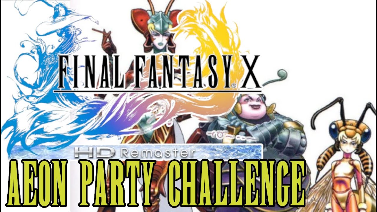 Aeon Party Challenge - Final Fantasy X
