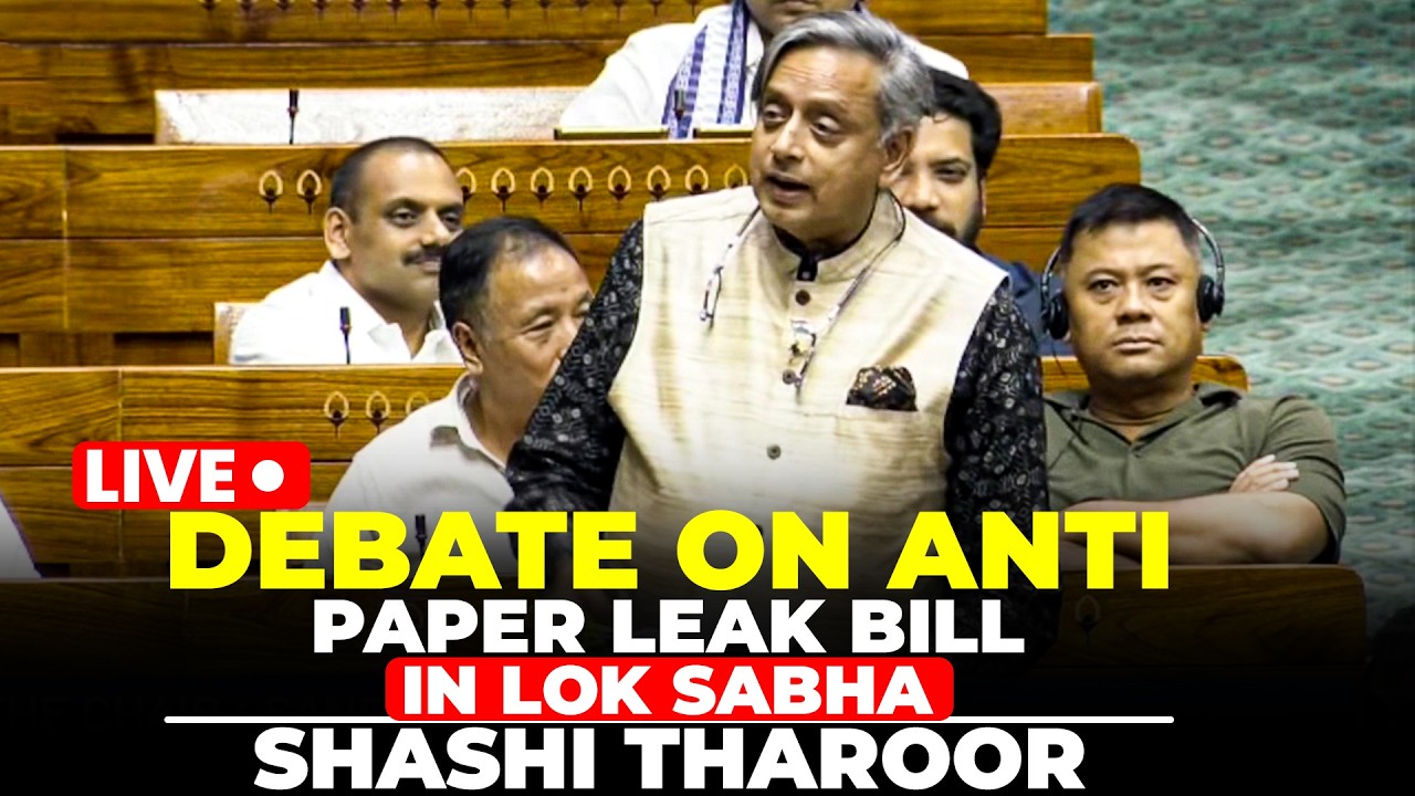 Shashi Tharoor LIVE | Debate on Anti Paper leak Bill in Lok Sabha | PM Modi | NEET | CJP Protest