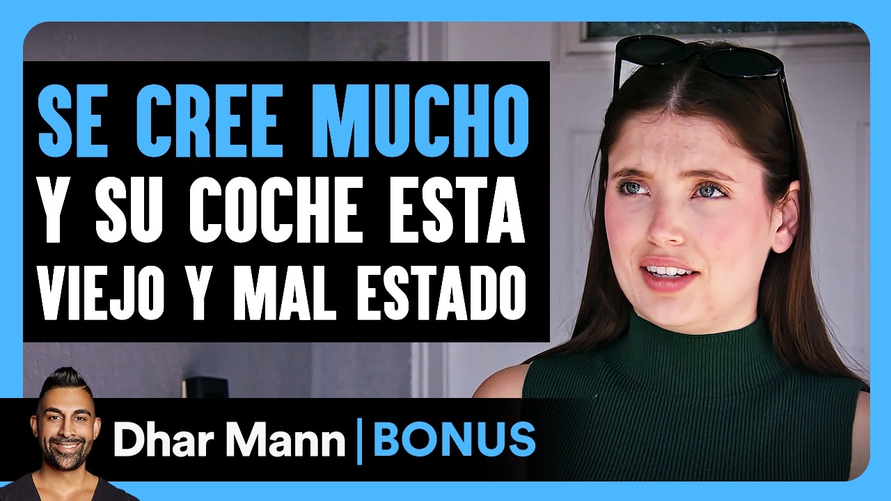 Se Cree Mucho Y Su Coche Esta Viejo Y Mal Estado | Dhar Mann Studios