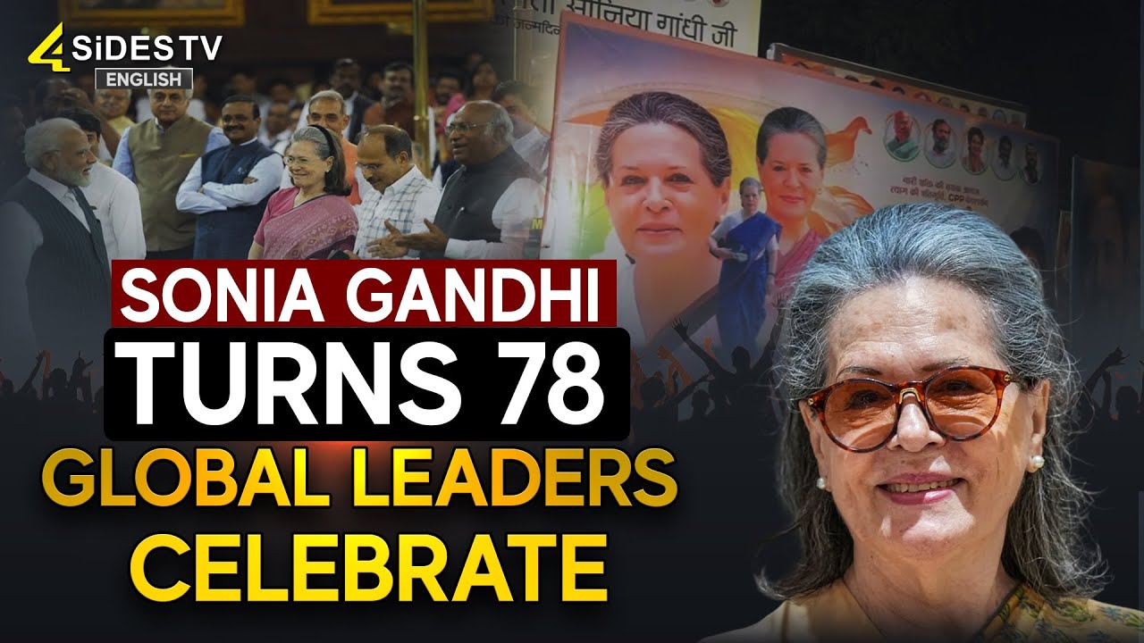 Sonia Gandhi Turns 78, Global Leaders Celebrate || @4SiDESTVEnglish