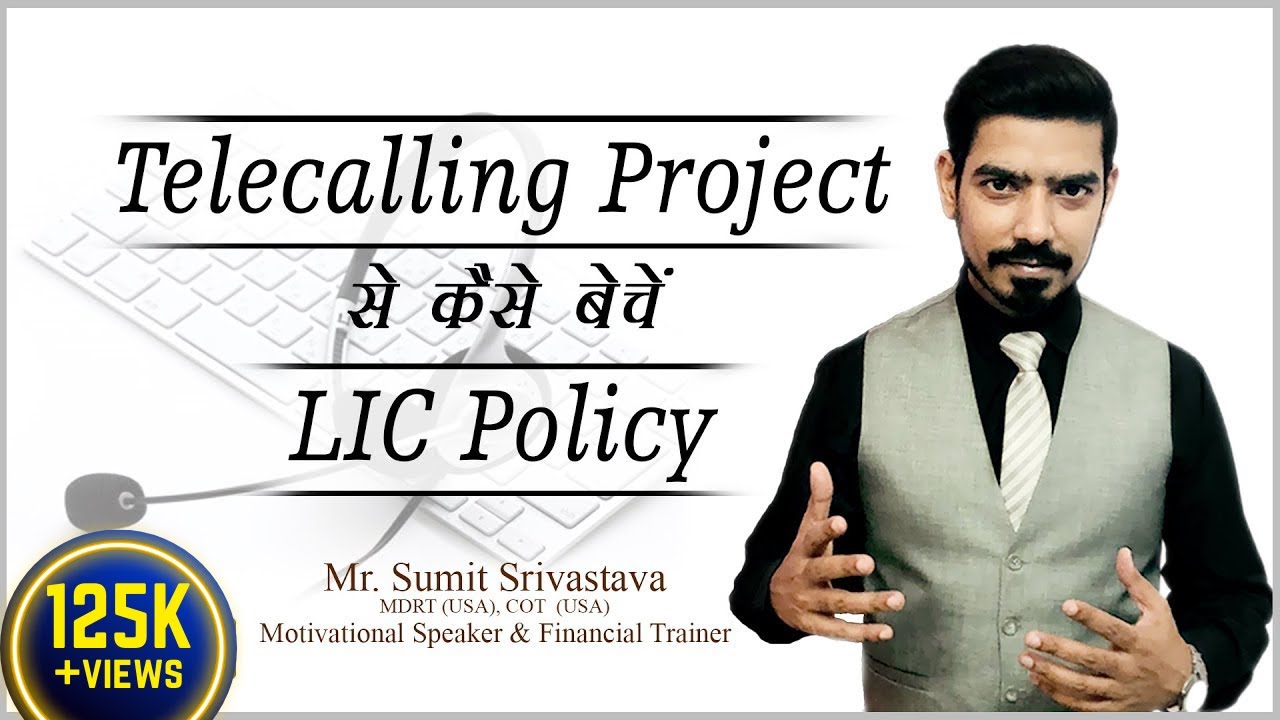 How to Sell Life Insurance from Telecalling Project || MDRT from Telecalling - By Sumit Srivastava