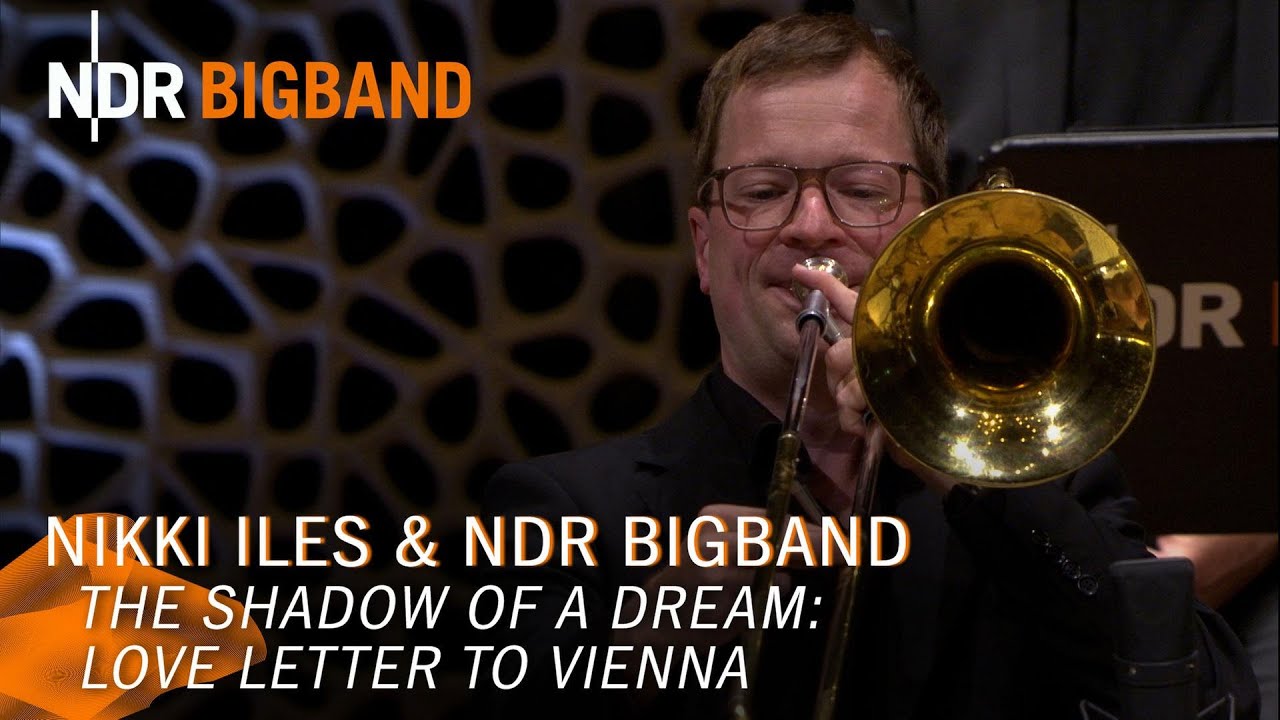 Nikki Iles - Love Letter to Vienna | The Shadow of a Dream | NDR Bigband