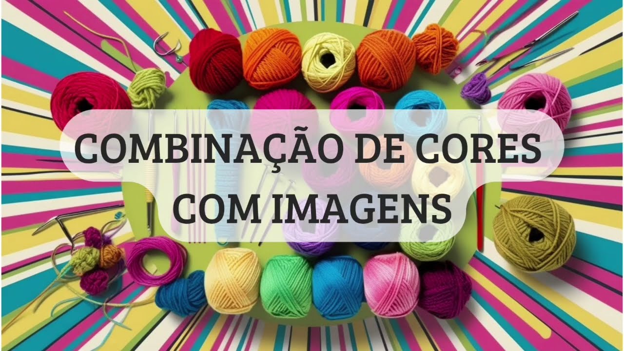 Como Combinar Cores no Croch&ecirc; e tric&ocirc; &ndash; Dicas Infal&iacute;veis!