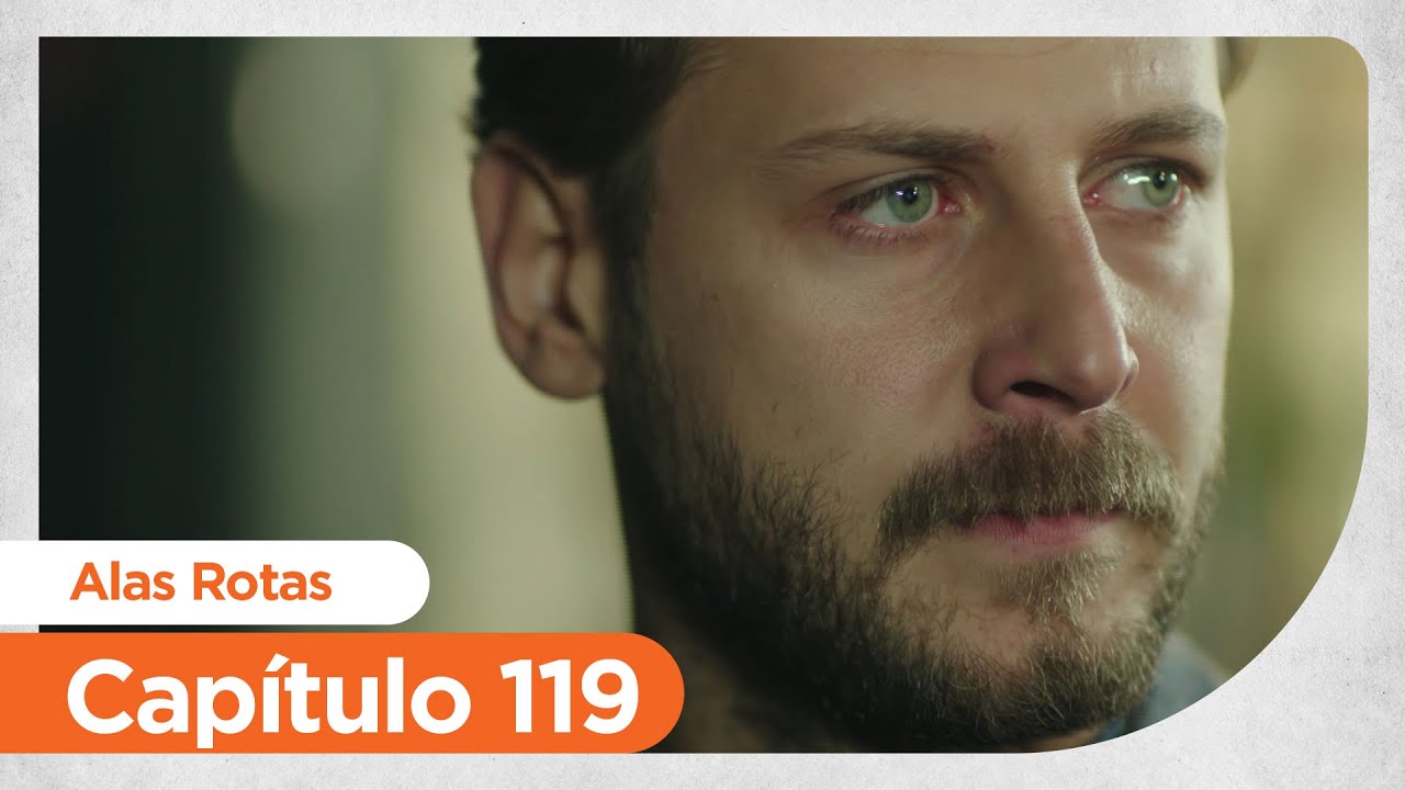 Alas Rotas | Kanatsiz Kuslar - Capítulo 119