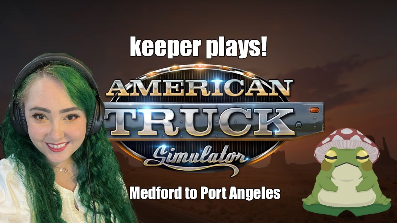 American Truck Simulator: Medford to Port Angeles | Keeper Plays!