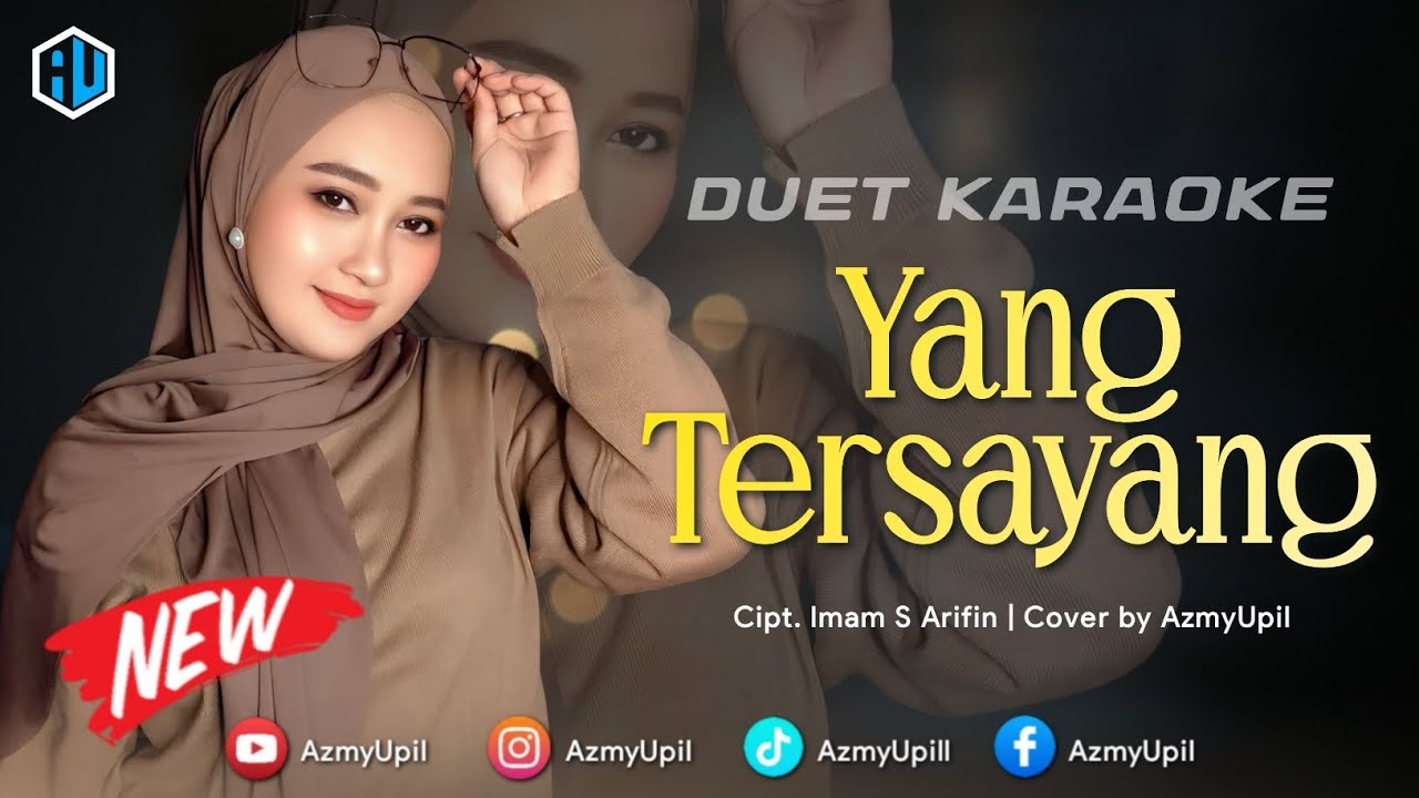 YANG TERSAYANG  - KARAOKE UNTUK COWOK- DUET BERSAMA AZMYUPIL