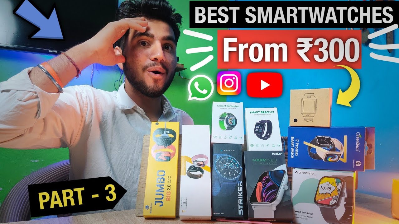 Best Smart Watches Starting From ₹300 🔥 || Part - 3 ⚡ || Best smart watches Under 300,500,1000 😲 ||