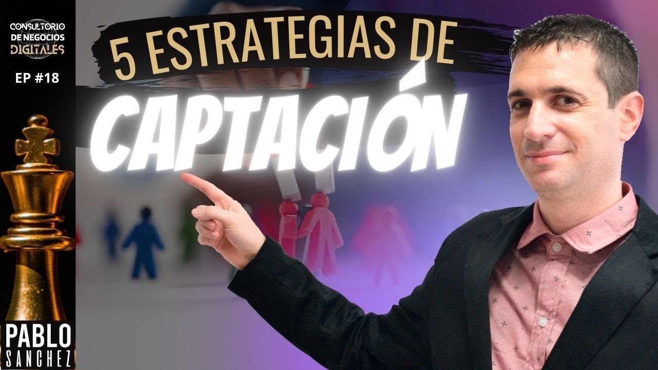 5 Estrategias de Captaci&oacute;n de Leads