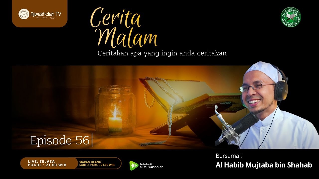 🔴 (RE-RUN) CERITA MALAM EPISODE 56 || HABIB MUJTABA BIN SHAHAB