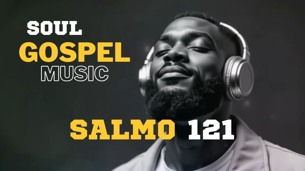 Salmos 121 | Versão Soul & Gospel - Musica cristã para fortalecer a fé 