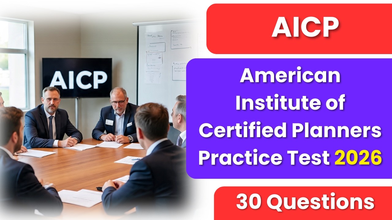 AICP Practice Test 2026 | American Institute of Certified Planners 30 Questions & Explanations
