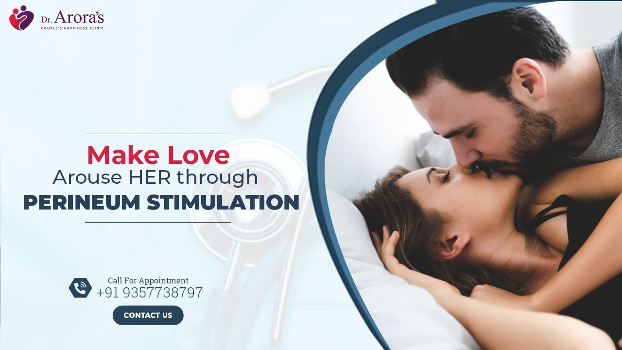 Make Love Arouse HER through Perineum Stimulation