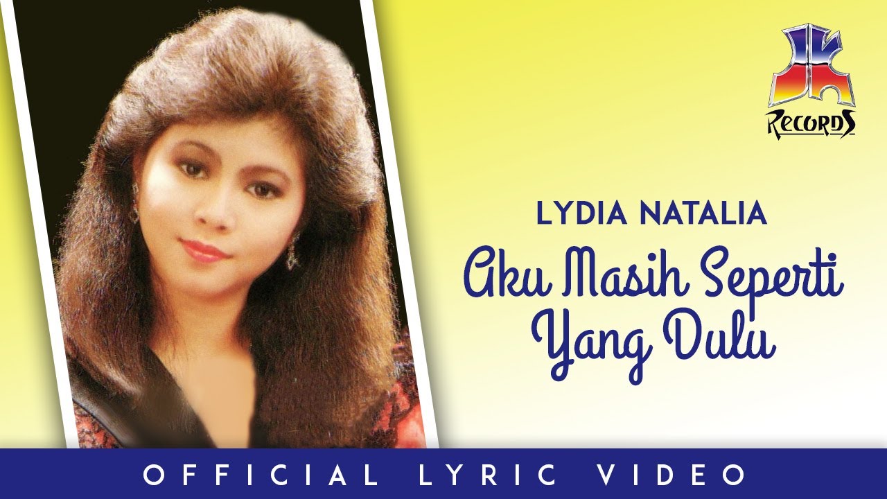 Lydia Natalia - Aku Masih Seperti Yang Dulu (Official Lyric Video)