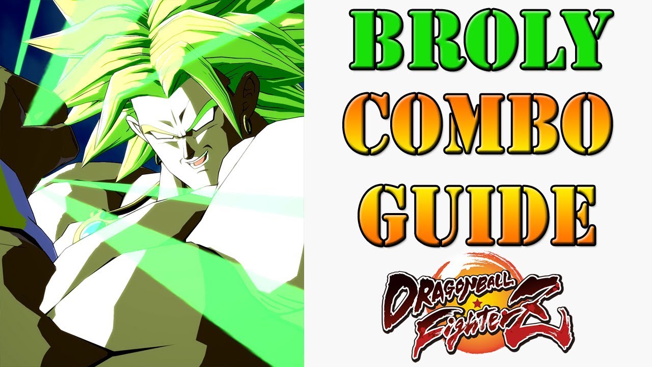 Dragon Ball FighterZ - DBZ Broly Combo Guide (Season 3)