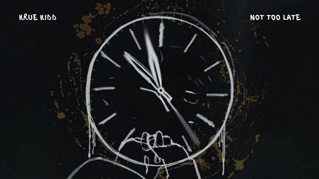 Krue Kidd - Not Too Late