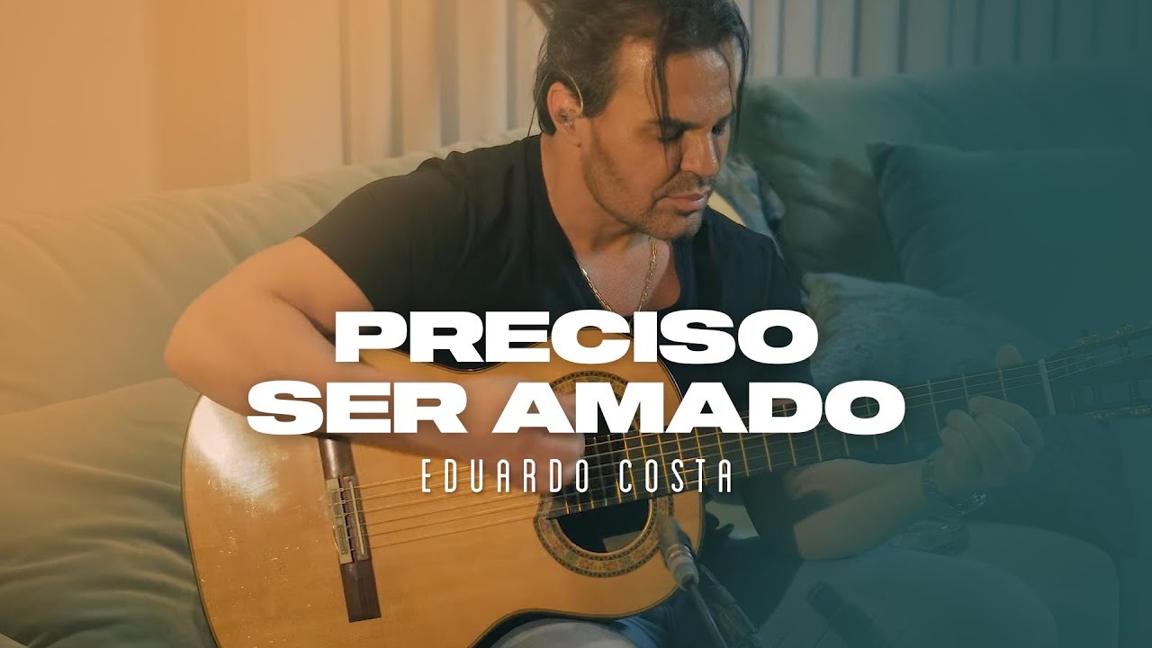 PRECISO SER AMADO | Eduardo Costa ( DVD #40tena )