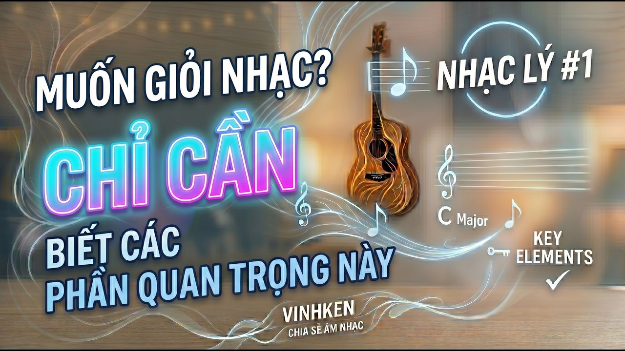 Bạn biết trong Âm Nhạc có gì không? Nhạc lý #1 | VinhKen Chia Sẻ Âm Nhạc