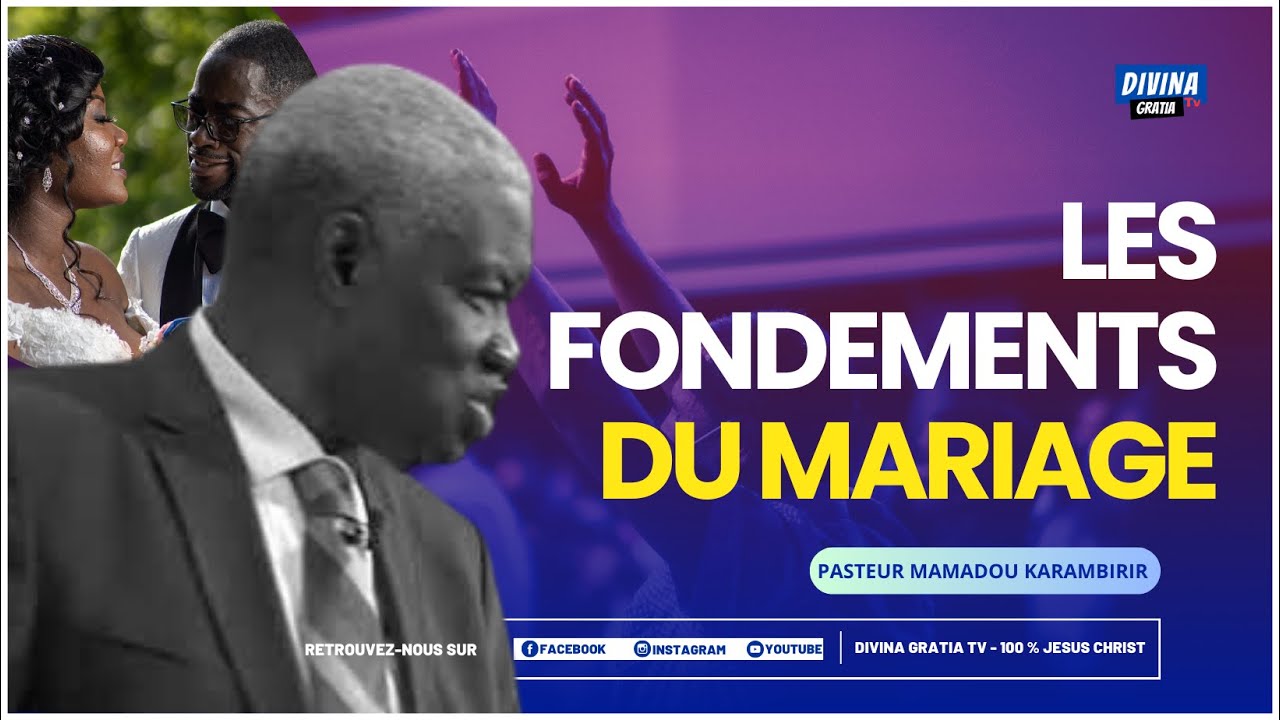Les Fondements du mariage - Pasteur MAMADOU KARAMBIRI