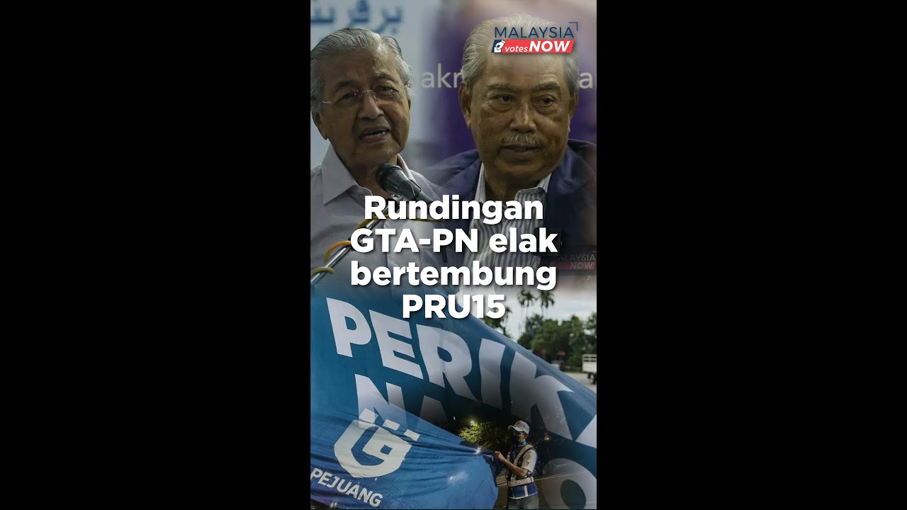 Rundingan GTA-PN elak bertembung PRU15 | 27 Oct 2022 