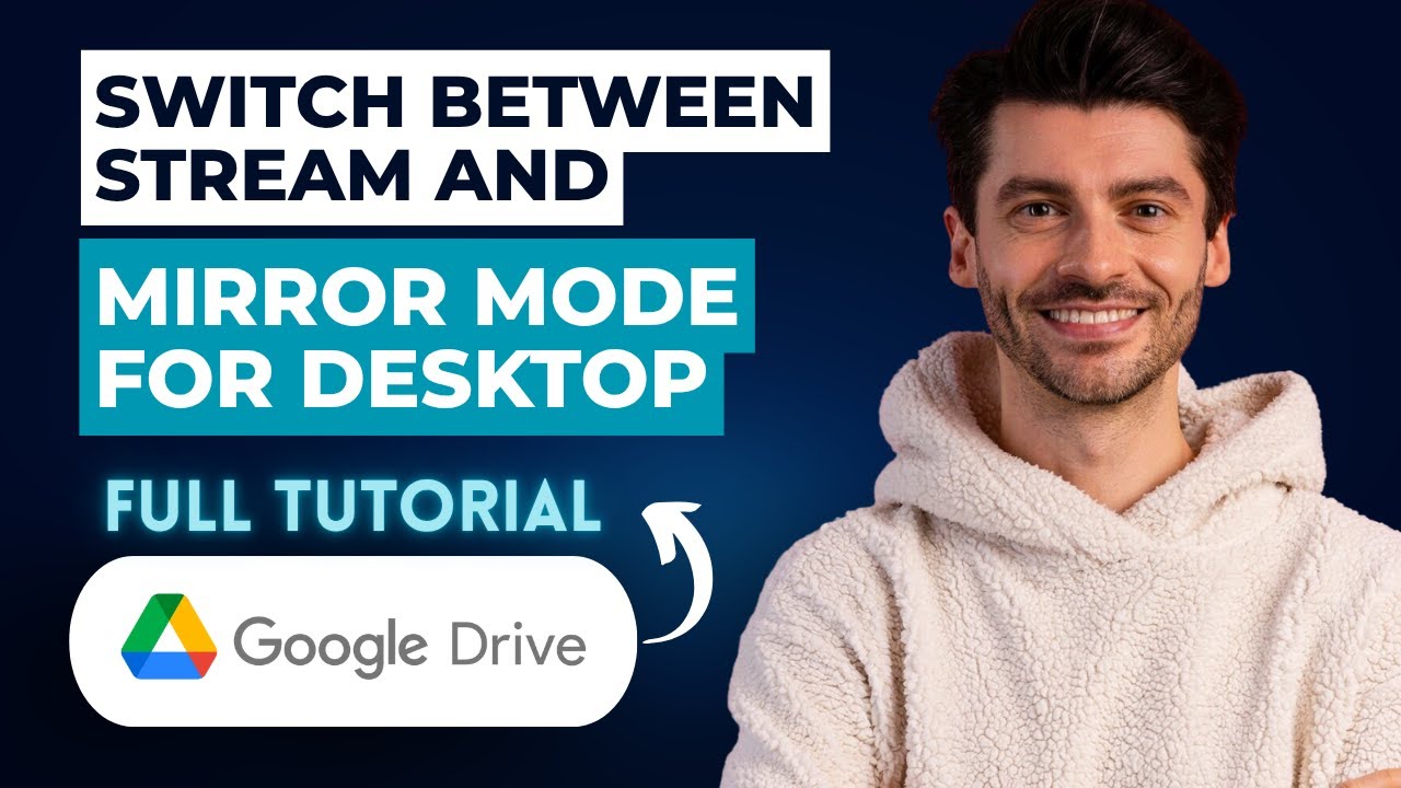 How to Switch Between Stream and Mirror Mode in Google Drive for Desktop [2026 Guide]