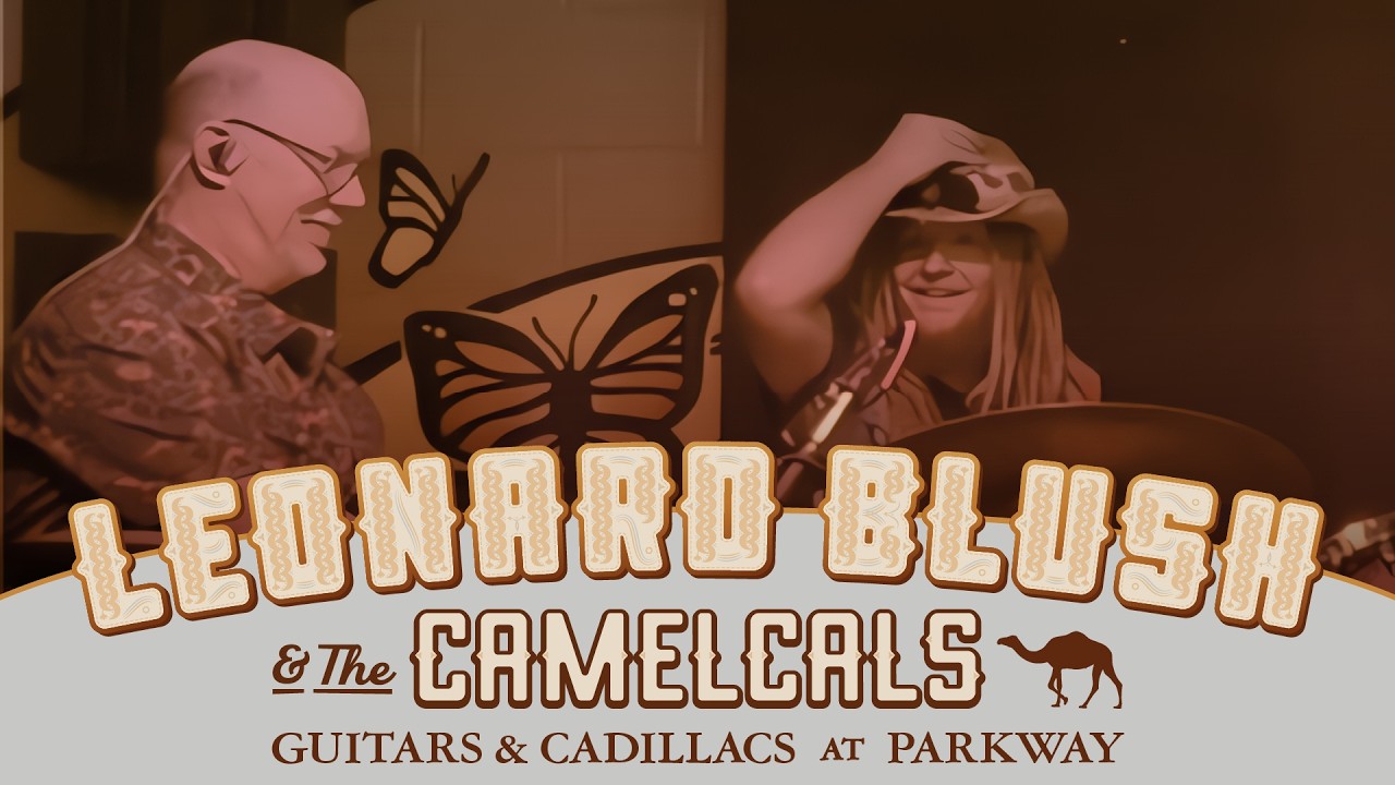 Leonard Blush & the Camelcals - Guitars & Cadillacs - Parkway Brewing Company