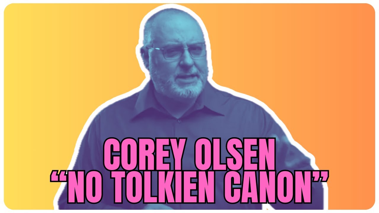 corey olsen“no tolkien canon”