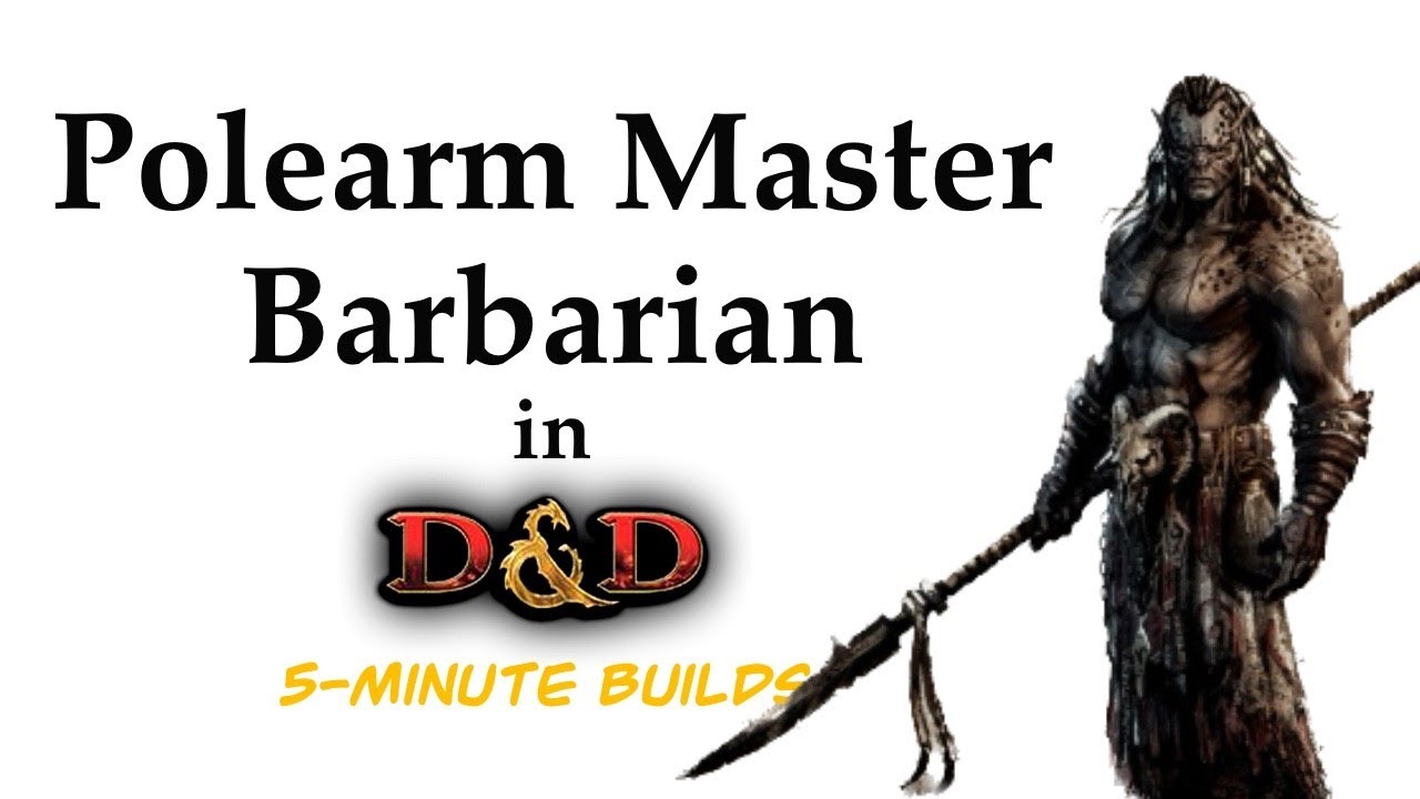The Polearm Master Barbarian: 5-Minute Builds