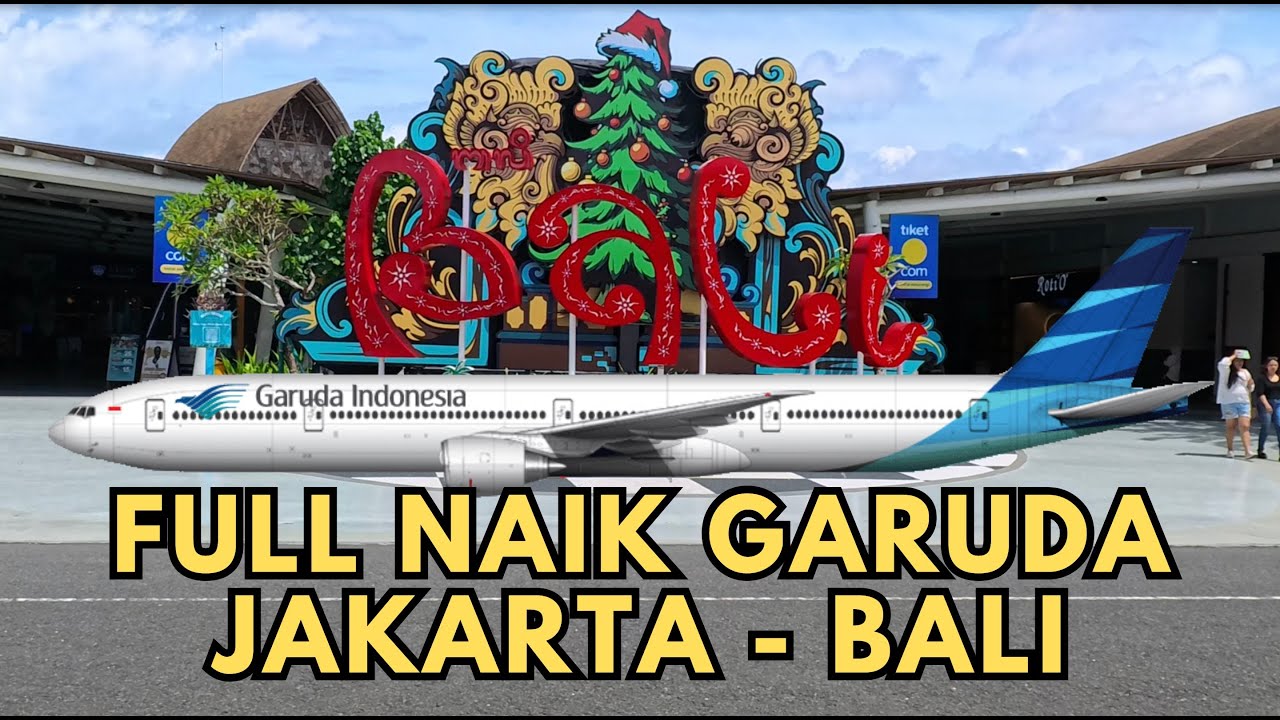 Full Perjalanan Ke Bali naik Garuda - Jakarta Soetta -  Denpasar