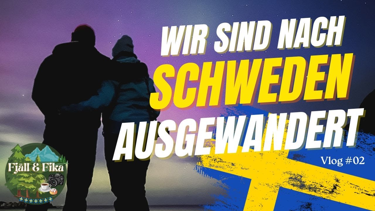 Unsere Auswanderung nach Schweden: Die Gründe, Voraussetzungen, Hauskauf und der Umzug - 4 K