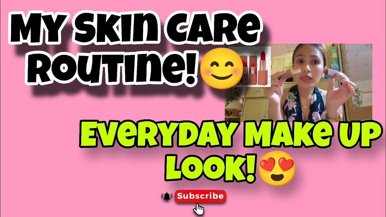 My Skin Care Routine And Everyday Make Up Look!😍😍