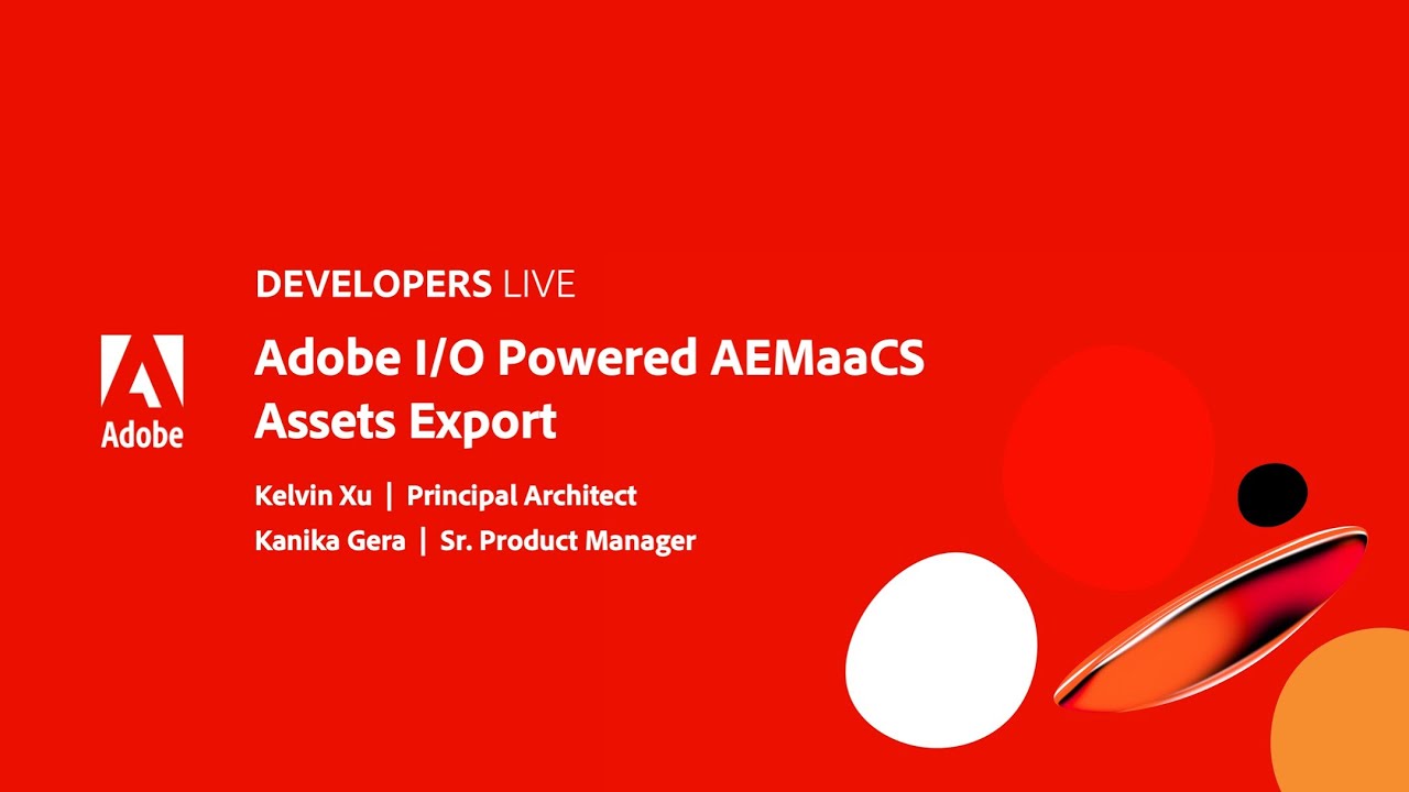 Adobe Developers Live | Adobe I/O Powered AEMaaCS Assets Export