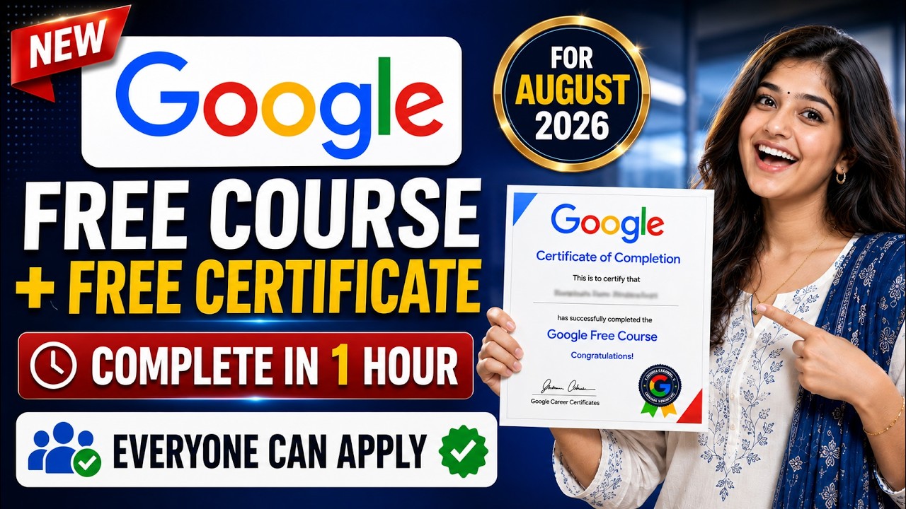🔴 Google FREE Course + FREE Certificate | Open for Everyone 🔥