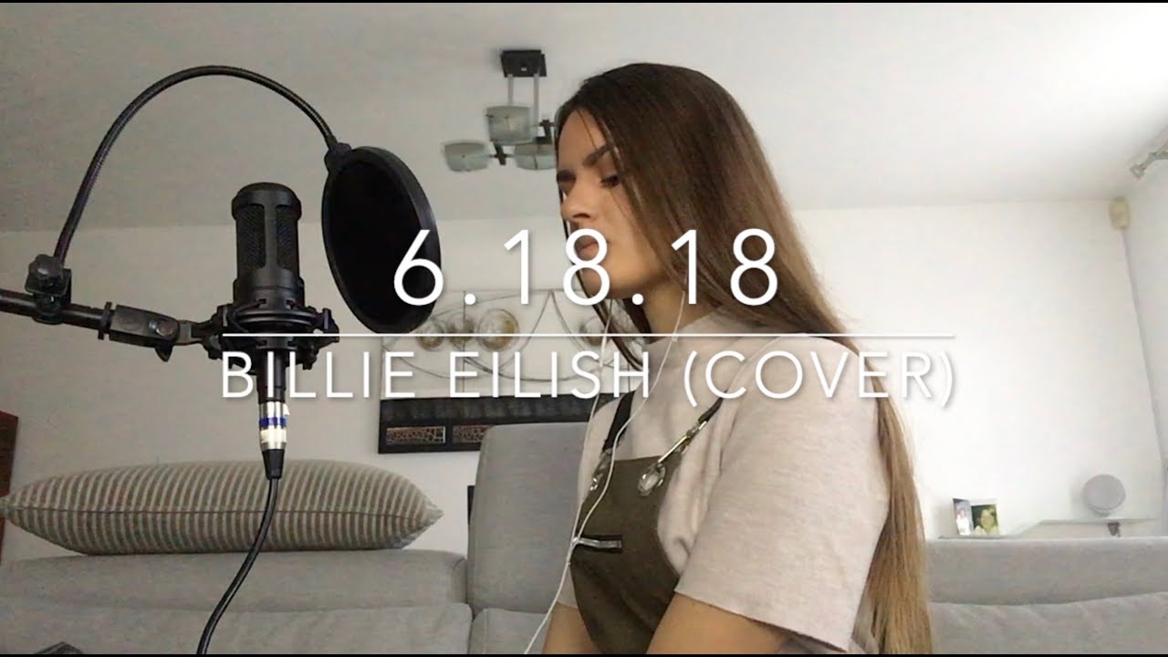 6.18.18 - Billie Eilish (cover by Alicia)
