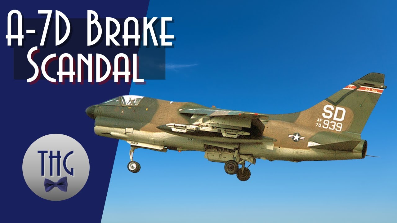 The A-7D Brake Scandal