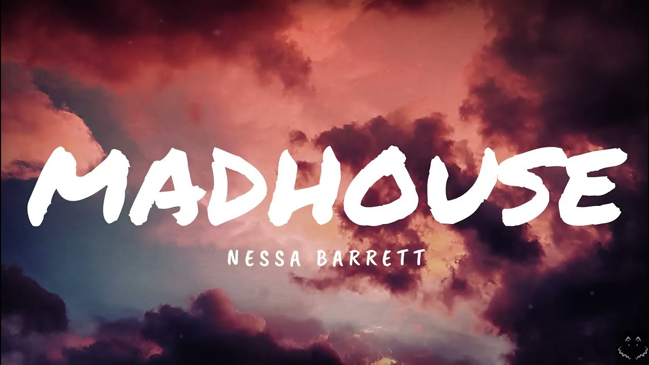Nessa Barrett - madhouse (Lyrics)