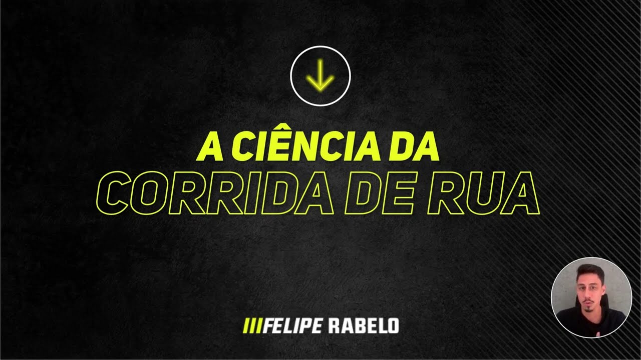 Apresentação do Curso online A CIÊNCIA DA CORRIDA DE RUA by Felipe Rabelo