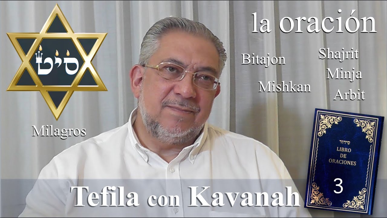 Kabbalah: la Tefila con Kavanah - clase 3 Preliminares