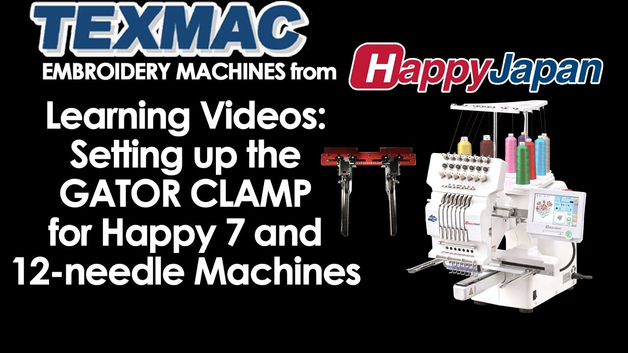TEXMAC Learning Videos: How to set up the Gator Clamp with Happy 12-Needle and 7-Needle Machines