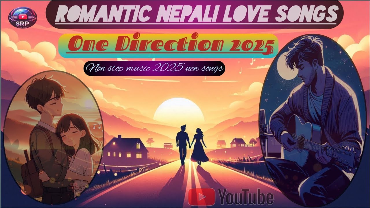 Romantic Nepali Songs_Non-stop Nepali Music 2025 New Songs ।