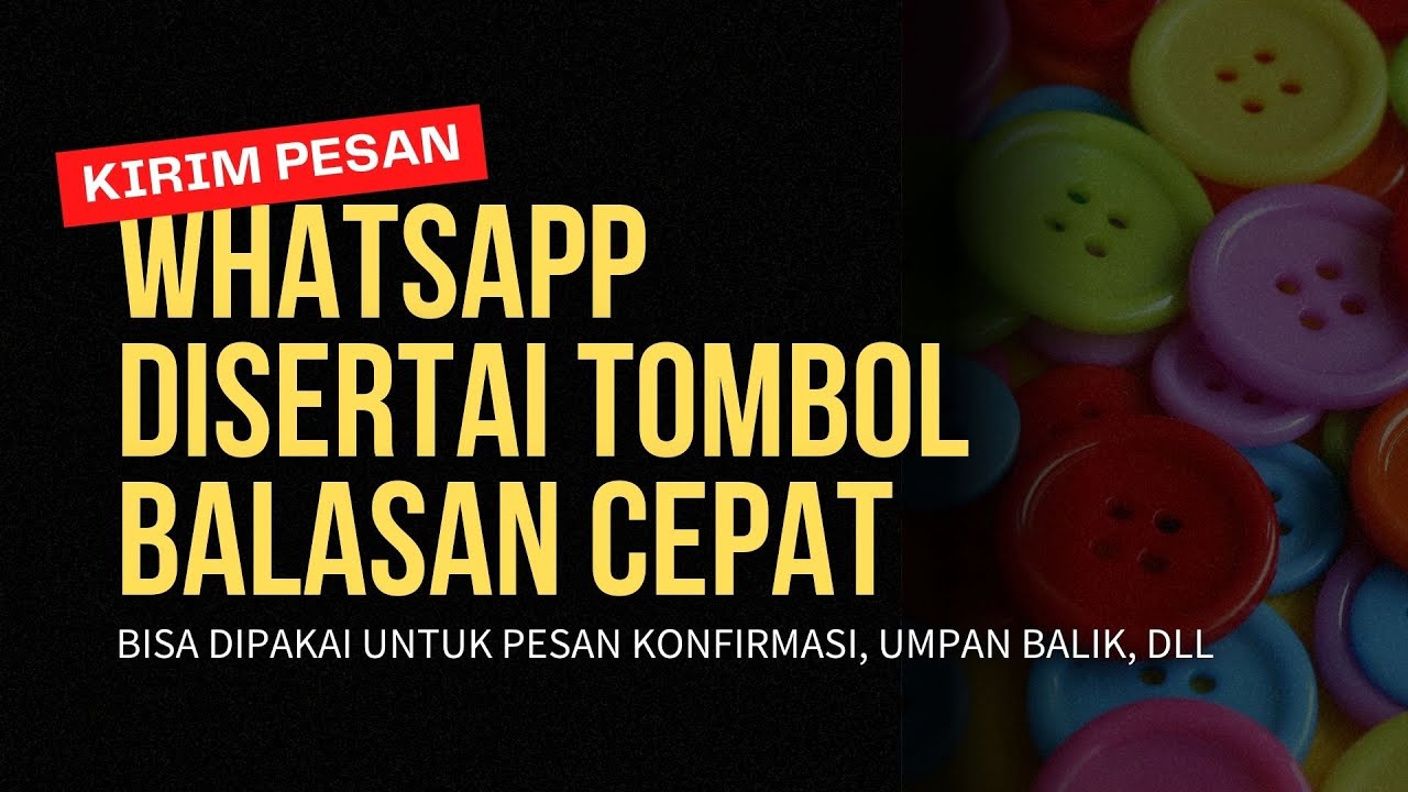 Mengirim Pesan WhatsApp Disertai dengan Tombol Balasan / Quick Reply Buttons