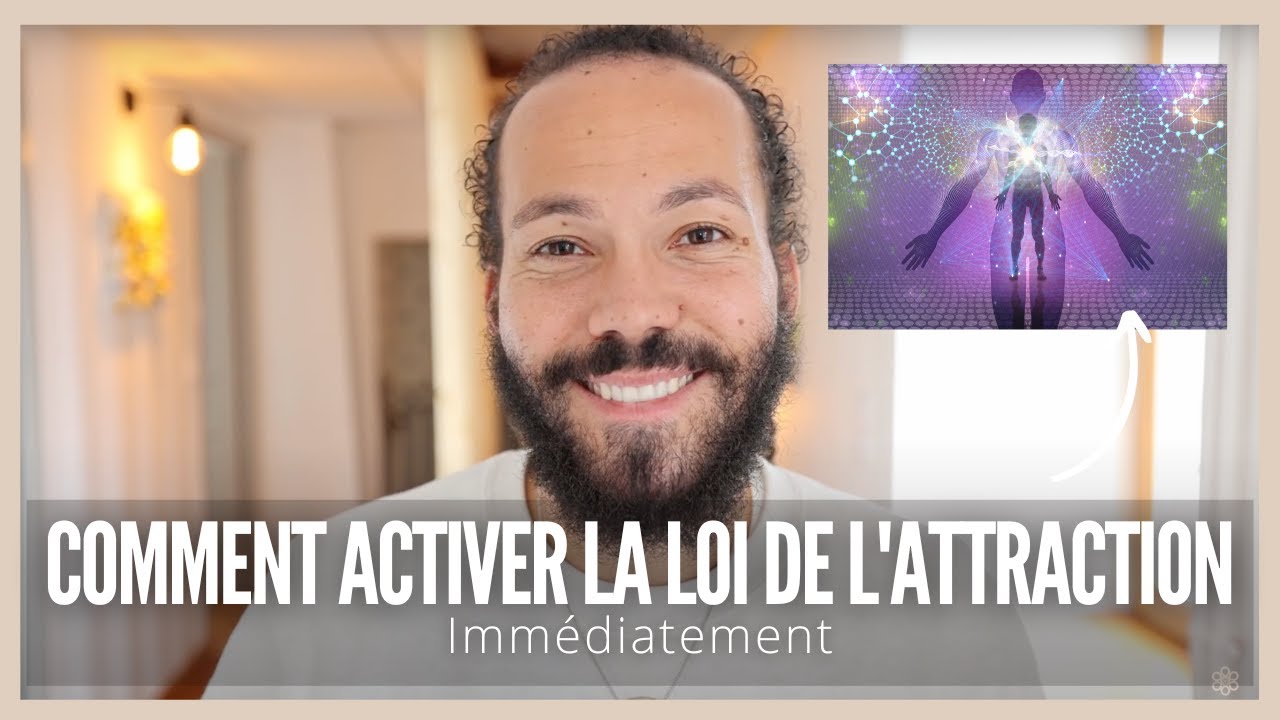 Comment ACTIVER la LOI DE L'ATTRACTION imm&eacute;diatement (POWERFULL)