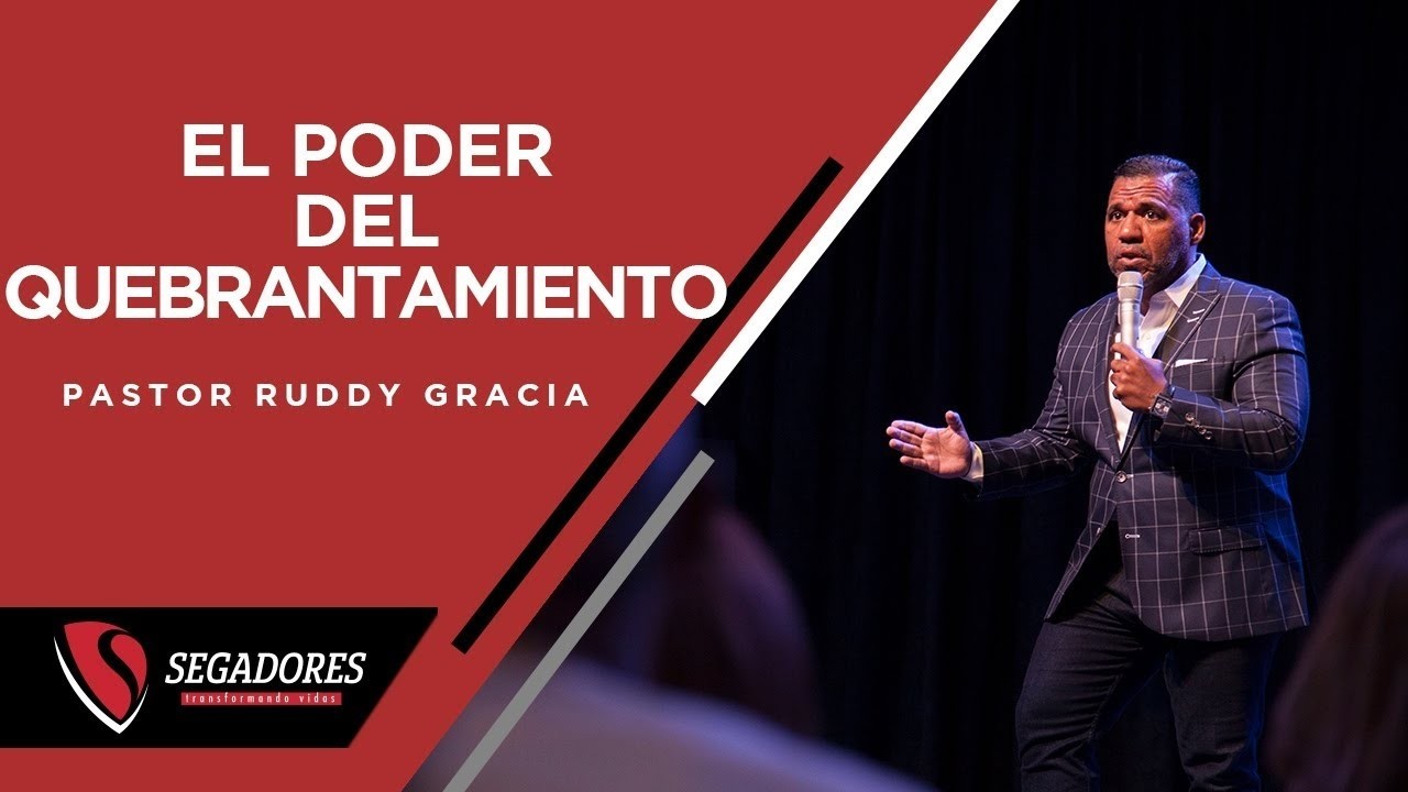 El Poder del Quebrantamiento ¦ PASTOR  RUDDY GRACIA
