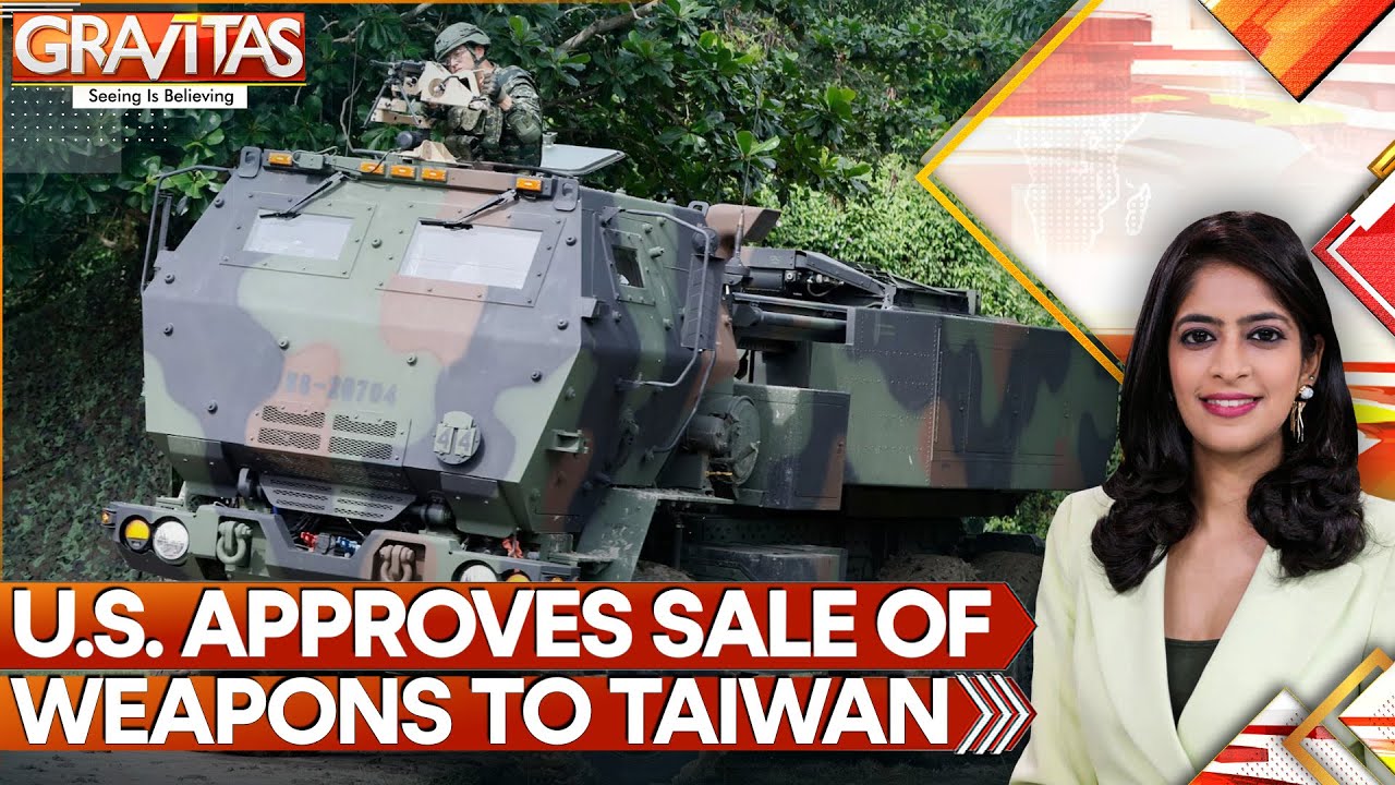 US-Taiwan Defence Deal: US Announces $11 Billion Arms Package for Taiwan, Largest Ever  | GRAVITAS