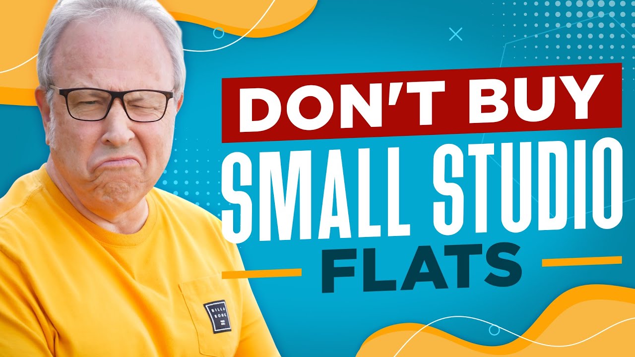 Don't Buy Small Studio Flats