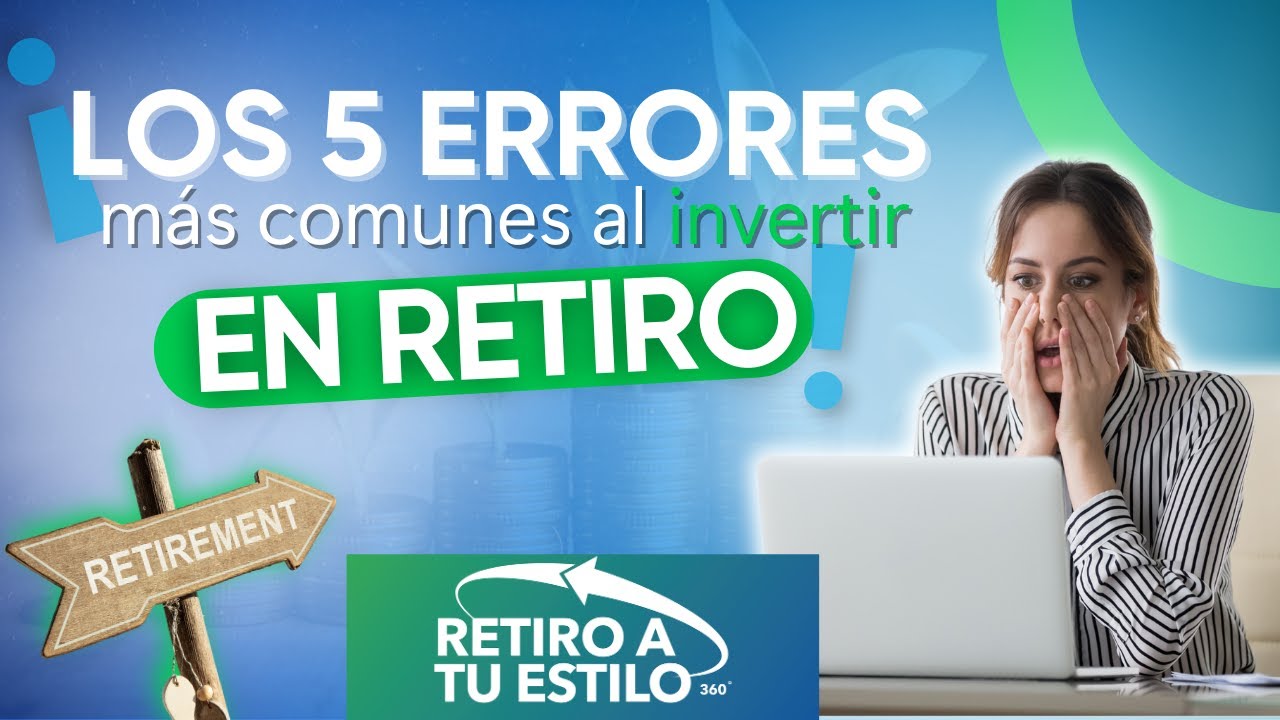 Episodio 4: Los 5 errores más comunes al invertir para el retiro