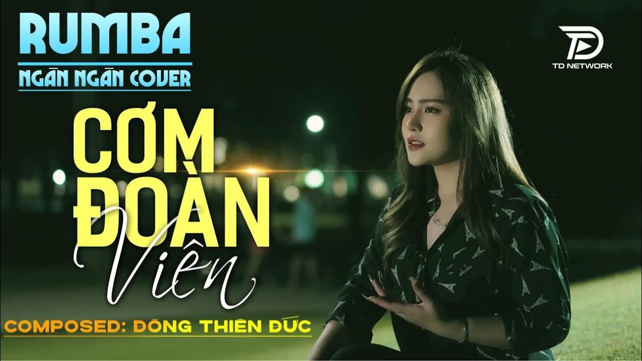 [ BẢN CHUẨN HD ] CƠM ĐOÀN VIÊN RUMBA NGÂN NGÂN COVER -  Thành phố lớn tết đến càng cô đơn....